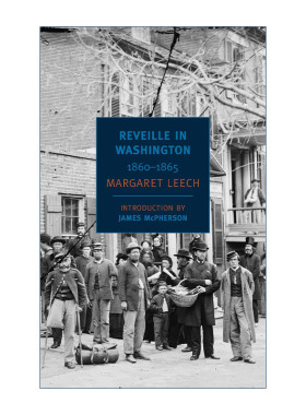 英文原版 Reveille in Washington 华盛顿的起床号 南北战争与现代美国的诞生 Margaret Leech 英文版 进口英语原版书籍