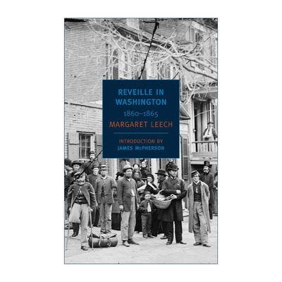 英文原版 Reveille in Washington 华盛顿的起床号 南北战争与现代美国的诞生 Margaret Leech 英文版 进口英语原版书籍
