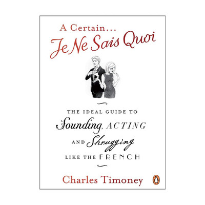 英文原版 A Certain Je Ne Sais Quoi 无法言说 英国人看法国 法国装腔指南 英文版 进口英语原版书籍