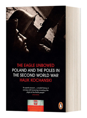 英文原版 The Eagle Unbowed 不折之鹰 二战中的波兰和波兰人 哈莉克·科汉斯基 英文版 进口英语原版书籍