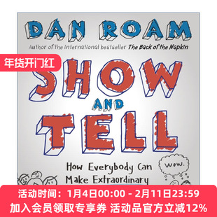 用图秀演讲 英文原版 Show and Tell 丹·罗姆 运用视觉思维 做出非同凡响的演讲 精装 英文版 进口英语原版书籍