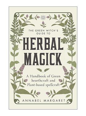 英文原版 The Green Witch's Guide to Herbal Magick 草药魔法指南 植物手册 精装 英文版 进口英语原版书籍