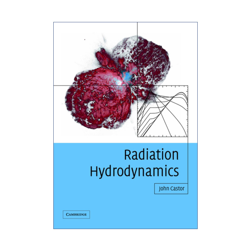 辐射流体动力学英文原版 Radiation Hydrodynamics John I. Castor英文版进口英语原版书籍