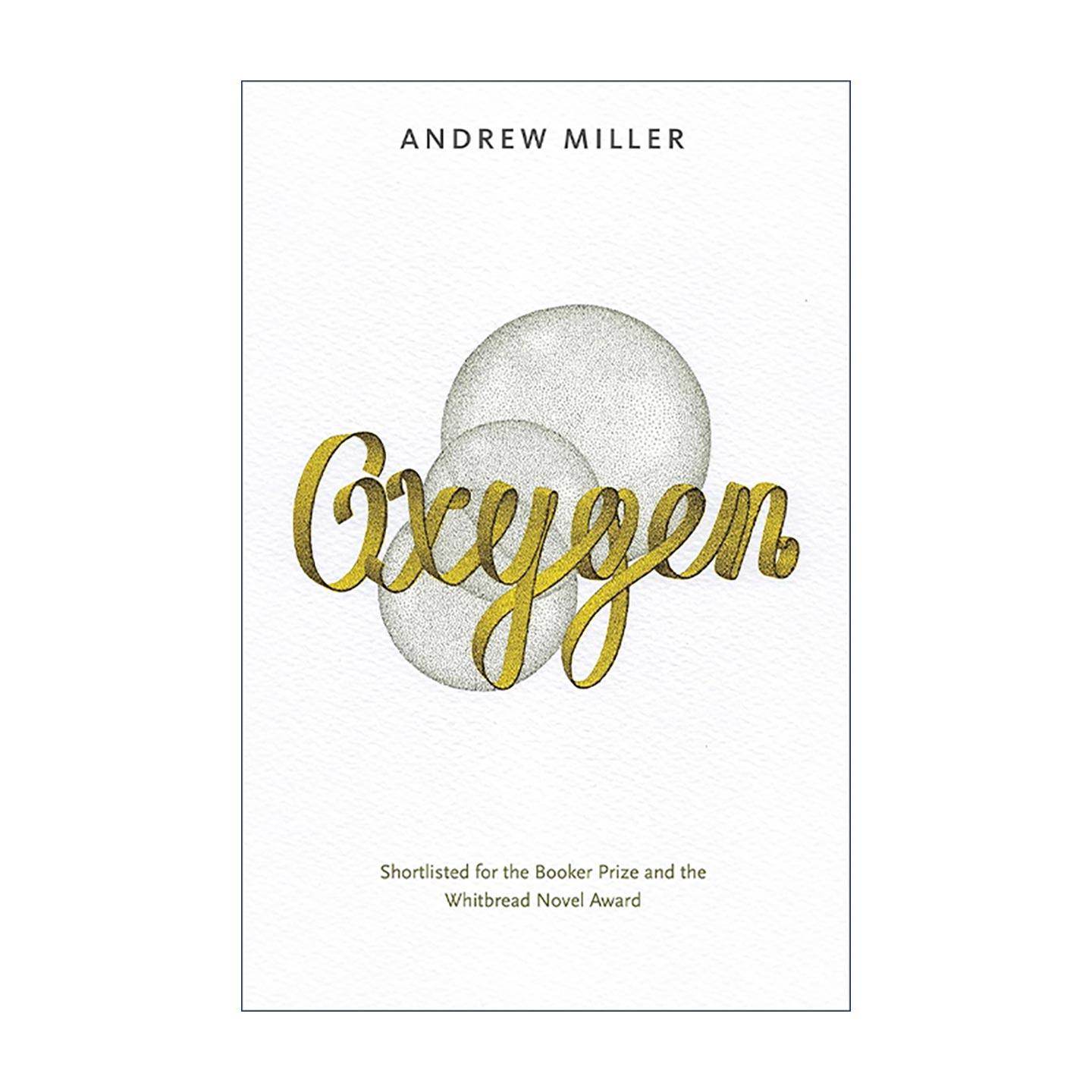 英文原版 Oxygen 氧气 布克奖短名单 安德鲁米勒 Andrew Miller 英文版 进口英语原版书籍