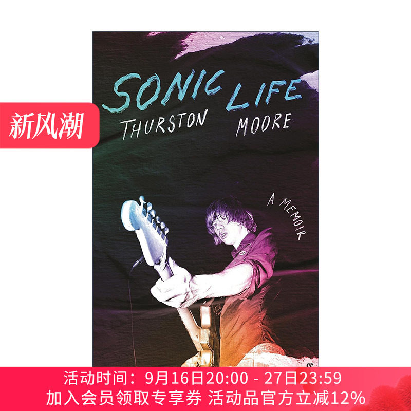 英文原版 Sonic Life 音速人生 Sonic Youth乐队主唱吉他手瑟斯顿·摩尔回忆录 英文版 进口英语原版书籍