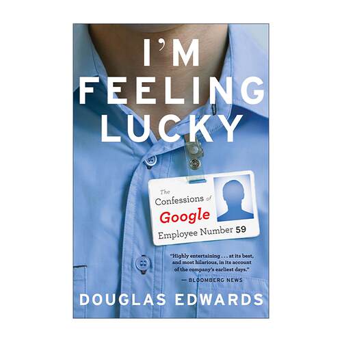 英文原版 I'm Feeling Lucky 我很幸运 谷歌第59号员工自白 重塑世界的初创企业文化内幕 英文版 进口英语原版书籍