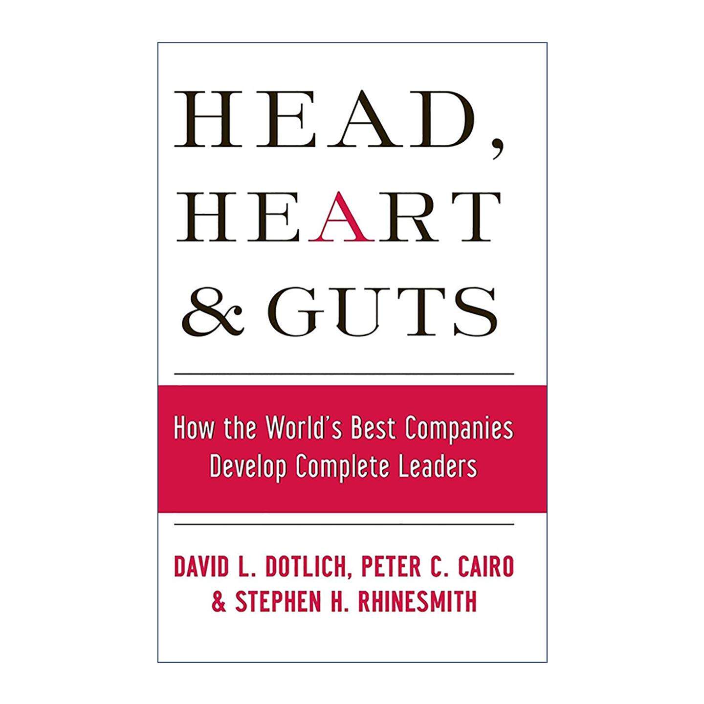 英文原版 Head Heart and Guts 头脑 决心与胆识 公司如何开发完美领袖 精装 英文版 进口英语原版书籍