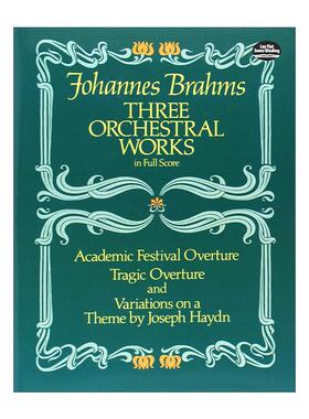 英文原版 Three Orchestral Works in Full Score 约翰内斯·勃拉姆斯三部管弦乐作品全谱 学院节日序曲 悲剧序曲 海顿主题变奏曲