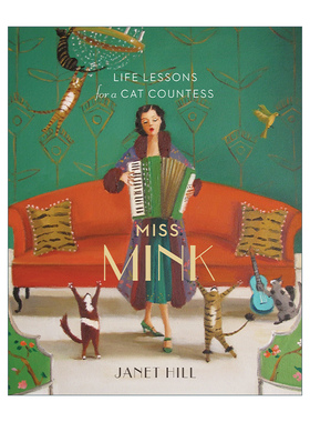 明克小姐的人生之言 英文原版 Miss Mink Life Lessons for a Cat Countess 儿童精装绘本 猫咪哲学 友谊 Janet Hill 进口英语书籍