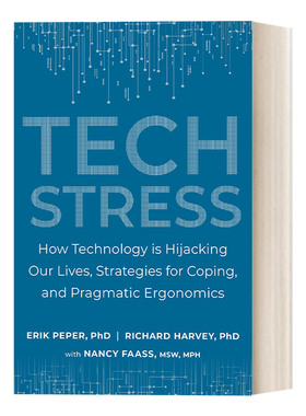 技术压力 英文原版 Tech Stress 技术如何劫持我们的生活 应对的策略 实用的人体工程学 Erik Peper 英文版 进口英语原版书籍