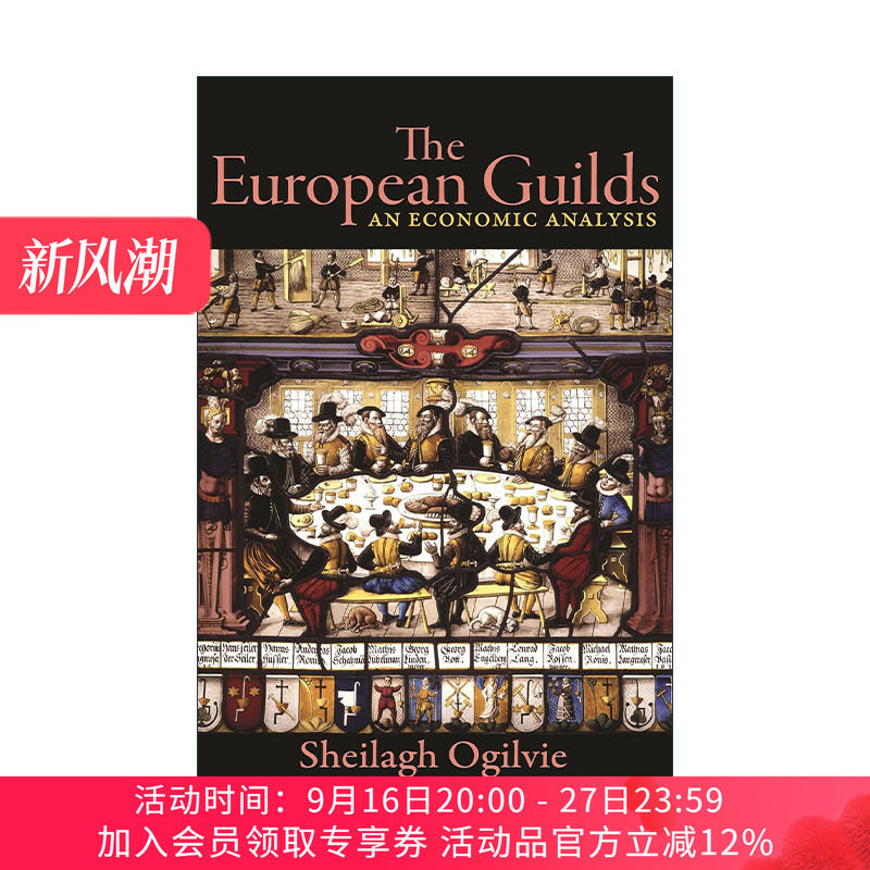 英文原版 The European Guilds 欧洲公会 行会 经济分析 牛津大学经济史教授Sheilagh Ogilvie英文版 进口英语原版书籍