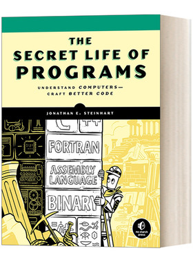 计算机系统解密 英文原版 The Secret Life of Programs 从理解计算机到编写高效代码 Jonathan E. Steinhart 进口英语原版书籍