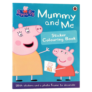 小猪佩奇 英文原版绘本 Peppa Pig Mummy and Me Sticker Colouring Book 妈妈和我 粉红猪小妹 贴纸涂色书 儿童英语启蒙图画书