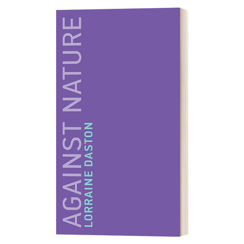 违反自然 英文原版 Against Nature Untimely Meditations 哲学 Lorraine Daston 英文版 进口英语原版书籍