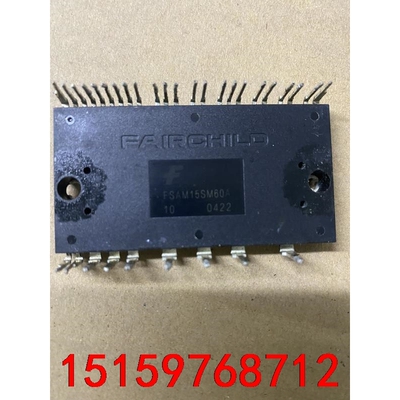 FSAM15SM60A仙童模块  原装拆机 现货供应议价