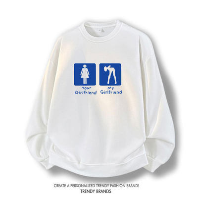 my girlfriend your girlfriend趣味恶搞卫衣秋冬季男女套头衣服