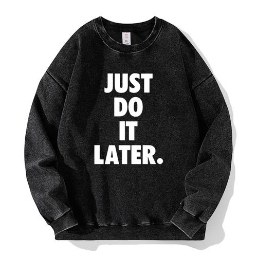 拖延症懒人运动恶搞just do it later水洗落肩袖薄款卫衣男女秋季