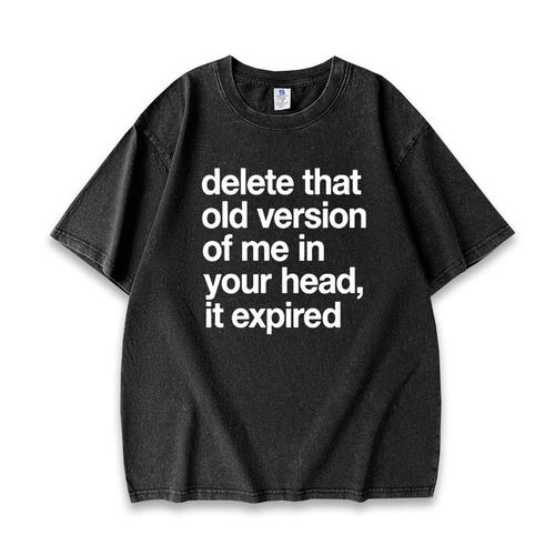 delete that old version of me in your head做旧重磅短袖T恤tee