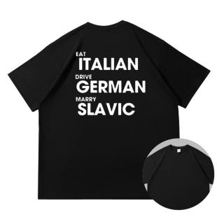 EAT ITALIAN DRIVE GERMAN MARRY SLAVIC落肩款260克重磅短袖T恤