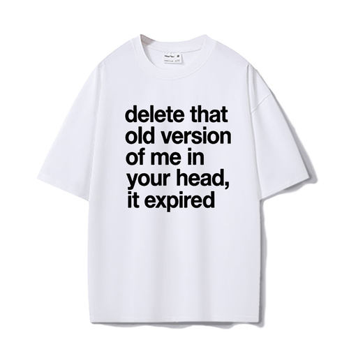 delete that old version of me in 超宽松oversize重磅短袖T恤