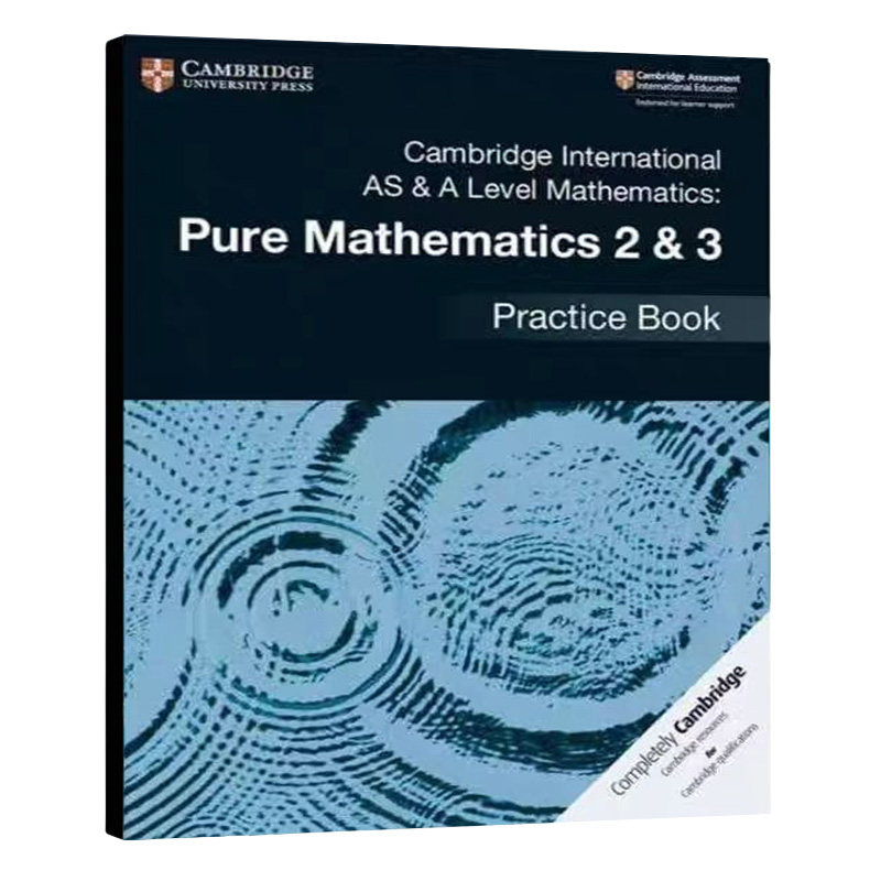 9709考试剑桥Alevel纯数学Cambridge International AS &A Level Mathematics Pure Mathematics 2&3 Practice Book 9781108457675