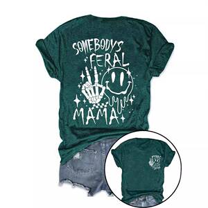 Women Somebody Feral Mama Print Round Neck Fitted Tee Casual