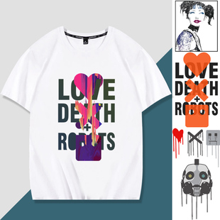 Love Death Robots爱死亡和机器人爱死机纯棉短袖T恤衣服体恤半袖