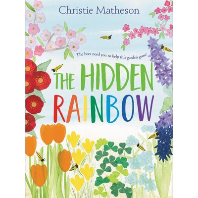 花园里的彩虹 Christie Matheson Hidden Rainbow 英文原版 儿童自然绘本 色彩互动图画书 精装知识绘本 进口童书 又日新