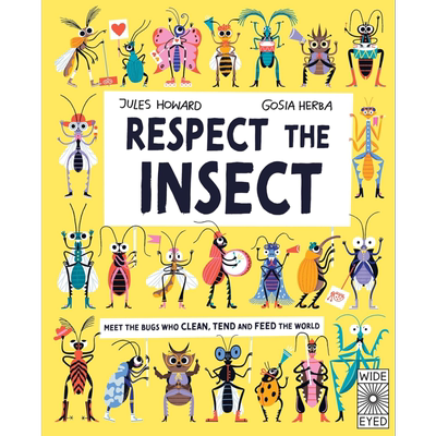 不可不知昆虫的真相Respect the Insect 英文原版 儿童科普绘本 精装自然科学知识图画书 进口儿童读物 7-10岁 又日新