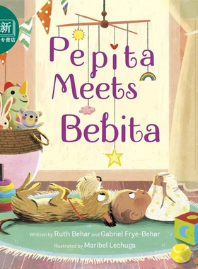 预售 宝宝来了 Maribel Lechuga Pepita Meets Bebita 英文原版 儿童绘本 亲子童书 故事图画书 精装精品绘本 进口读物 又日新