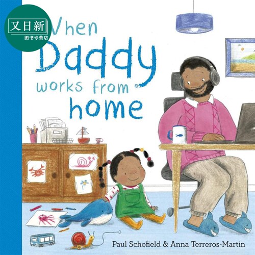 When Daddy Works From Home 当爸爸在家办公时 英文原版 进口图书 儿童绘本 故事图画书纸板书 又日新