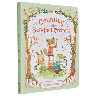 Teagan White:Counting with Barefoot Critters 会计算的小动物 低幼儿童绘本 英语数学启蒙早教 纸板书 0-2岁