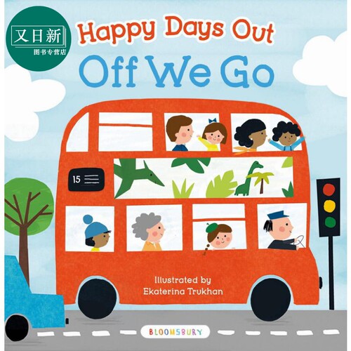 快乐的日子 我们走吧Happy Days Out Off We Go 英文原版 儿童绘本 故事图画书纸板书翻翻书 插图精美 进口童书 又日新