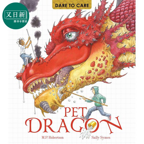Dare to Care Pet Dragon 敢于关爱 宠物龙 英文原版 进口原版 6岁到9岁 儿童图画书 Sally Symes 绘