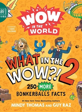 哇 奇妙世界2 Wow in the World What in the Wow 2: 250 MORE Bonkerballs Facts英文原版 儿童科普绘本动物百科 又日新