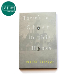 Ghost House Jeffers 进口图书 又日新 Oliver 英文原版 Theres 房间里 奥利弗·杰弗斯 This 儿童绘本图画书 小白