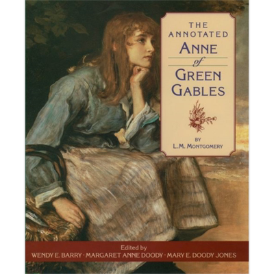 绿山墙的安妮注释版 The Annotated Anne of Green Gables 英文原版 L M Montgomery 大师 经典 文学 又日新