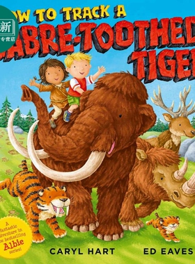 Caryl Hart：How To Track A Sabre-Toothed 如何追踪剑齿虎 英文原版 进口图书 儿童绘本 动物故事图画书童书 又日新