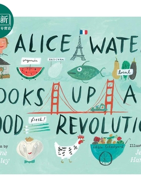 Alice Waters Cooks Up a Food Revolution 爱丽丝的食品制造之路 英文原版 4到8岁 儿童图画书 Jessie Hartland