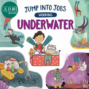 Underwater 职业 Jobs 与我们相关 英文原版 5岁 Jump 知识百科全书 潜水员 又日新 into 儿童科普绘本读物 Working