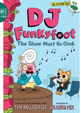 DJ Funkyfoot#3 The Show Must Go Oink 演出必须进行 英文原版 儿童绘本 动物故事 Tom Angleberger 3-6岁 又日新