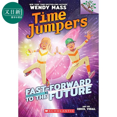 Time Jumpers 3 Fast-Forward To The Future 学乐大树系列Branches 时空旅行3 英文原版 儿童小初文学章节书 又日新