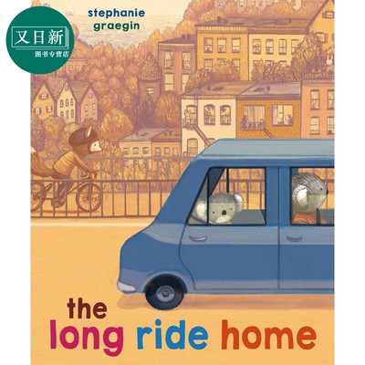 漫漫回家路 Stephanie Graegin The Long Ride Home 英文原版 儿童绘本 故事图画书 精装儿童读物 兰登书屋童书 又日新