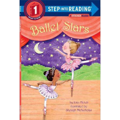 Step into Reading Step 1 Ballet Stars 兰登阅读进阶1:芭蕾明星 英文原版 儿童绘本 分级阅读 Joan Holub 7-12岁 又日新