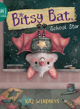 校园明星 Kaz Windness Bitsy Bat School Star 英文原版 亲子绘本 动物故事图画书 上学故事绘本 精装进口童书 又日新