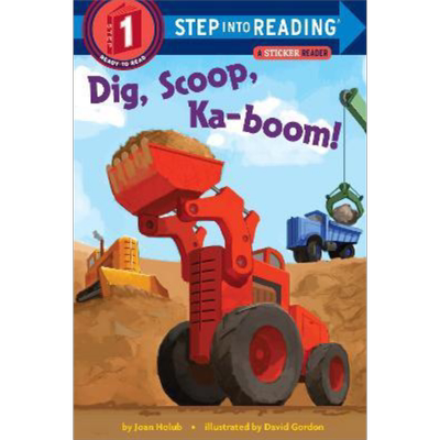 Step into Reading Step 1 Dig, Scoop, Ka-Boom! 兰登阅读进阶1:挖掘机挖挖挖 英文原版 儿童绘本 分级阅读 7-12岁 又日新