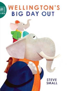 Steve Small Wellingtons Big Day Out 惠灵顿的大日子 英文原版 精品绘本 动物故事 4-6岁  又日新