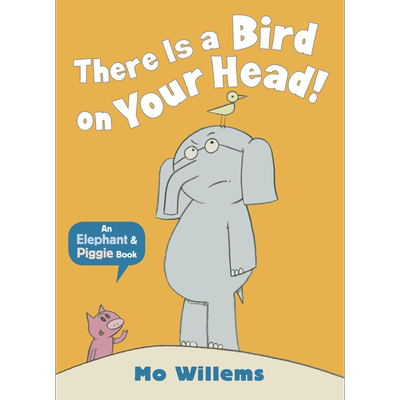 小猪小象系列 你头上有只小鸟 Elephant & Piggie 苏斯博士奖 低幼亲子故事绘本 Mo Willems 英文原版 3-6岁
