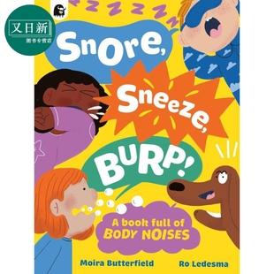 生理的声音 Snore Sneeze Burp 英文原版 儿童科普知识绘本 少儿百科图画书 妙趣横生又充满知识 进口童书 精装 又日新