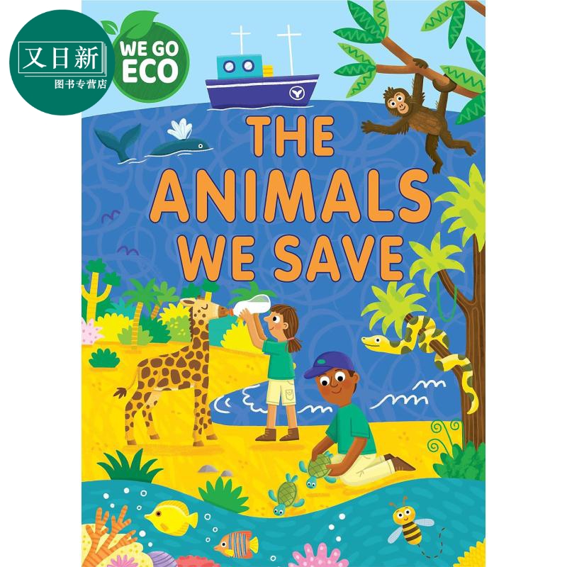 走向环保 我们拯救的动物 WE GO ECO The Animals We Save 英文原版 儿童科普绘本 自然科学环保知识图画书 5岁+ 又日新